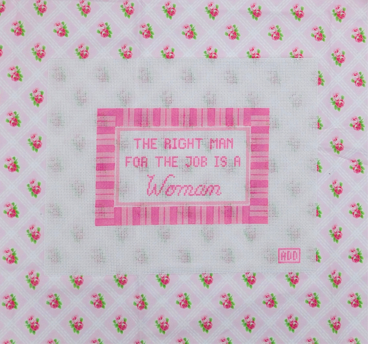 The Right Man for the Job is a Woman