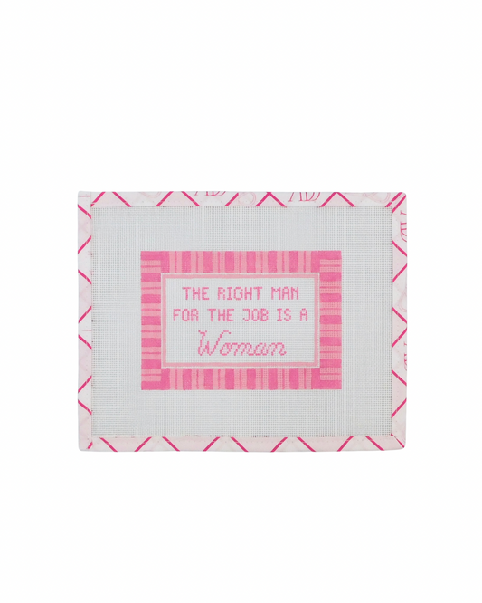 The Right Man for the Job is a Woman